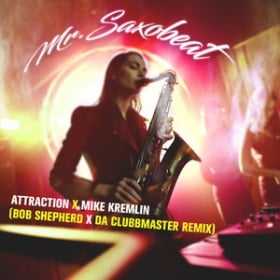 ATTRACTION X L-MILLA - MR. SAXOBEAT (BOB SHEPERD X DA CLUBBMASTER REMIX)